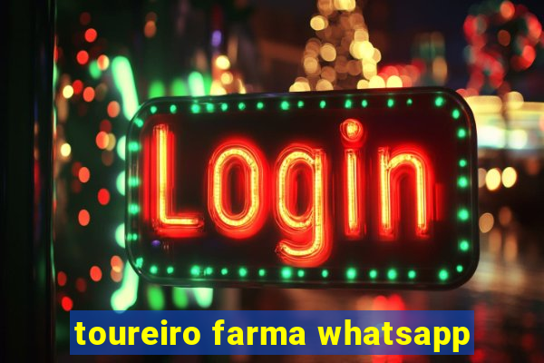 toureiro farma whatsapp